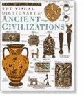 The Visual Dictionary of Ancient Civilizations (Eyewitness Visual Dictionaries),New