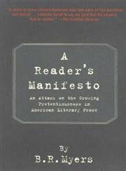 A Reader's Manifesto: An Attack on the Growing Pretentiousness in American Literary Prose,Used