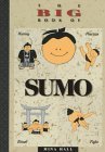 The Big Book of Sumo: History, Practice, Ritual, Fight,New