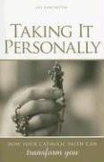 Taking It Personally: How Your Catholic Faith Can Transform You,Used