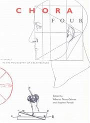 Chora Four: Intervals in the Philosophy of Architecture,Used