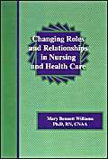 Changing Roles & Relationships in Nursing & Health Care