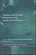 Gender and Global Restructuring: Sightings, Sites and Resistances (RIPE Series in Global Political Economy),Used