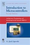 Introduction to Microcontrollers: Architecture, Programming, and Interfacing for the Freescale 68HC12 (Academic Press Series in ,New