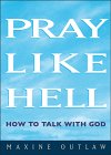 Pray Like Hell: How to Talk to God,Used