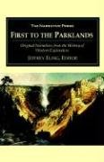 First to the Parklands: Original Narrative from the History of Western Exploration,Used