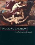 Enduring Creation: Art, Pain, And Fortitude,Used