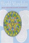 World Mandalas: 100 New Designs for Coloring and Meditation,Used
