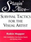 Stayin' Alive: Survival Tactics for the Visual Artist,Used