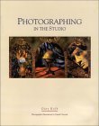 Photographing In The Studio: Tools and Techniques for Creative Expression,New