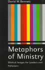 Metaphors of Ministry: Biblical Images for Leaders and Followers,Used