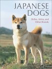 Japanese Dogs: Akita, Shiba, And Other Breeds,New