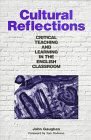 Cultural Reflections: Critical Teaching And Learning In The English Classroom,New