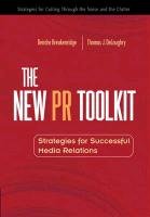The New Pr Toolkit: Strategies For Successful Media Relations