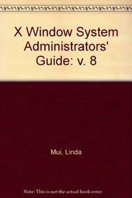 X Window System Administrator's Guide (Definitive Guides to the X Window System),Used