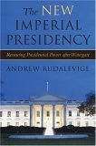 The New Imperial Presidency: Renewing Presidential Power after Watergate (Contemporary Political And Social Issues),New