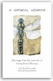 A Natural Wisdom  Gleanings From the Journals of Henry David Thoreau,Used