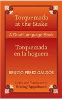 Torquemada at the Stake / Torquemada en la hoguera: A DualLanguage Book,New