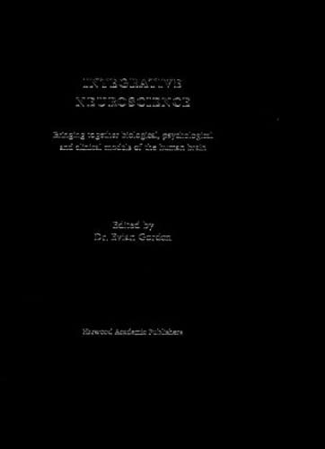 Integrative Neuroscience: Bringing Together Biological, Psychological and Clinical Models of the Human Brain,Used
