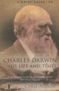 A Brief Guide To Charles Darwin, His Life And Times,Used