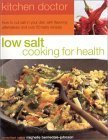Low Salt Cooking for Health: Kitchen Doctor Series,Used