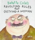Babette Cole's Revolting Rules for Getting a Woman,Used