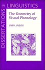 The Geometry of Visual Phonology (Dissertations in Linguistics),Used