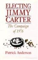 Electing Jimmy Carter: The Campaign Of 1976,Used