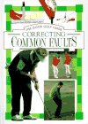 Correcting Common Faults (Good Golf Guide Series),Used