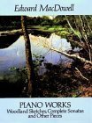 Piano Works: Woodland Sketches, Complete Sonatas and Other Pieces,Used