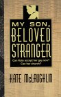 My Son, Beloved Stranger: Can Kate Accept Her Gay Son? Can Her Church?,Used