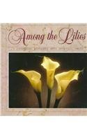 Among the Lilies: A Cookbook Seasoned With Spiritual Truth,New