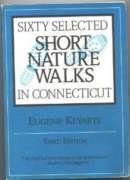 Sixty Selected Short Nature Walks in Connecticut,Used