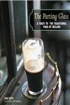 The Parting Glass : A Toast To The Traditional Pubs Of Ireland (Irish Pubs)