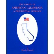 The Making Of American California: A Providential Approach,Used