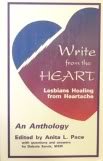 Write From The Heart: Lesbians Healing From Heartache : An Anthology
