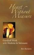 Heart Without Measure: Gurdjieff Work with Madame de Salzmann,Used
