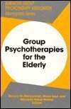 Group Psychotherapies for the Elderly (MONOGRAPH SERIES (AMERICAN GROUP PSYCHOTHERAPY ASSOCIATION)),Used