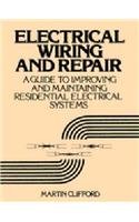 Electrical Wiring and Repair: A Guide to Improving and Maintaining Residential Electrical Systems,Used