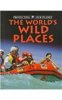 The World's Wild Places (Protecting Our Planet),Used