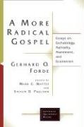A More Radical Gospel: Essays On Eschatology, Authority, Atonement, And Ecumenism (Lutheran Quarterly Books),New