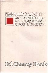 Frank Lloyd Wright: An Annotated Bibliography [Art And Architecture Bibliographies Ser., No. 5],New
