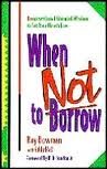 When Not to Borrow: Unconventional Financial Wisdom to Set Your Church Free,Used
