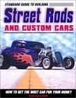 Standard Guide to Building Street Rods and Custom Cars: How to Get the Most Car for Your Money,Used
