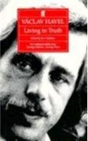 Living In Truth: 22 Essays Published On The Occasion Of The Award Of The Erasmus Prize To Vaclav Havel,New