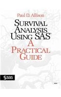 Survival Analysis Using Sas: A Practical Guide,New