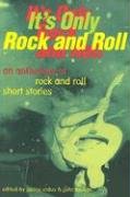 It's Only Rock and Roll: An Anthology of Rock and Roll Short Stories,Used