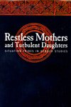 Restless Mothers and Turbulent Daughters,New