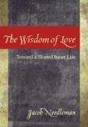 The Wisdom of Love: Toward a Shared Inner Life,Used