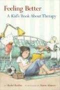 Feeling Better: A Kid's Book About Therapy,Used